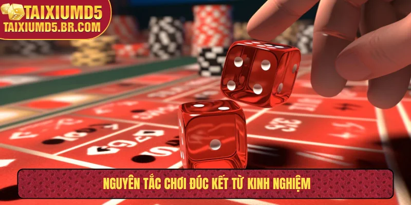 Nguyên tắc chơi đúc kết từ kinh nghiệm