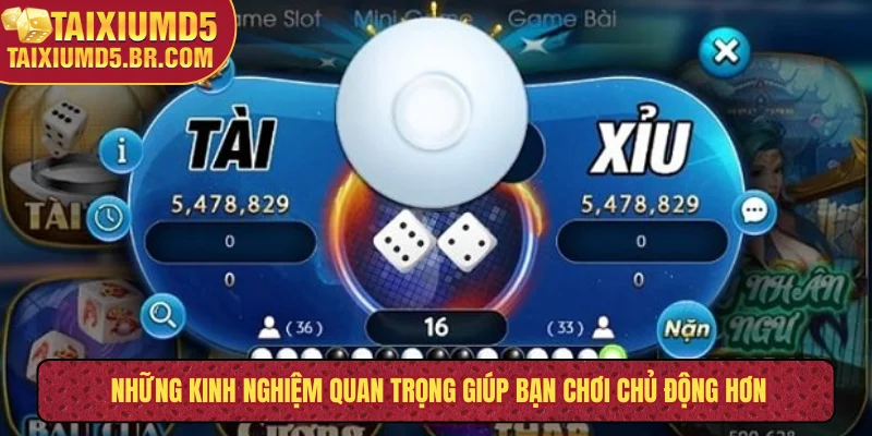 Những kinh nghiệm quan trọng giúp bạn chơi chủ động hơn